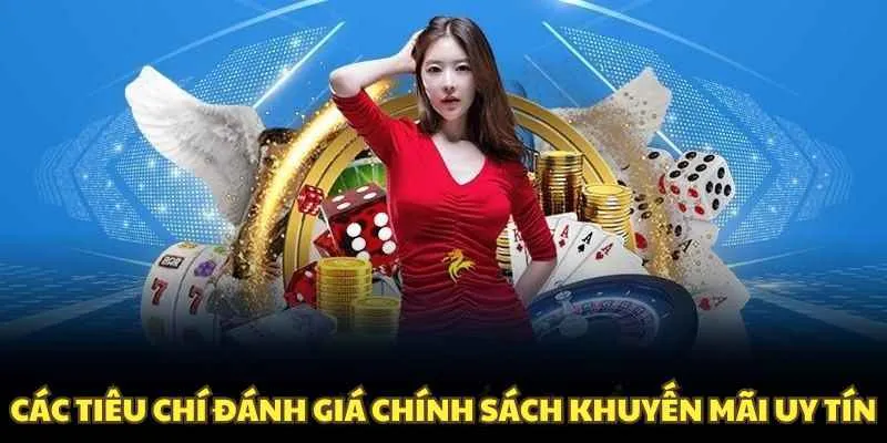 Các tiêu chí đánh giá chính sách khuyến mãi uy tín