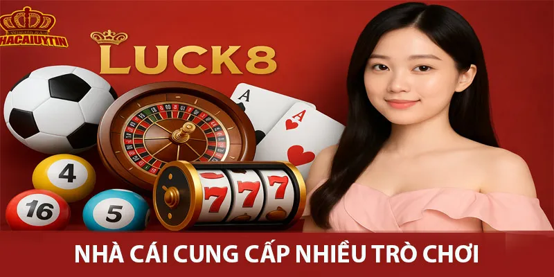 Nhà cái cung cấp nhiều trò chơi cho khách hàng