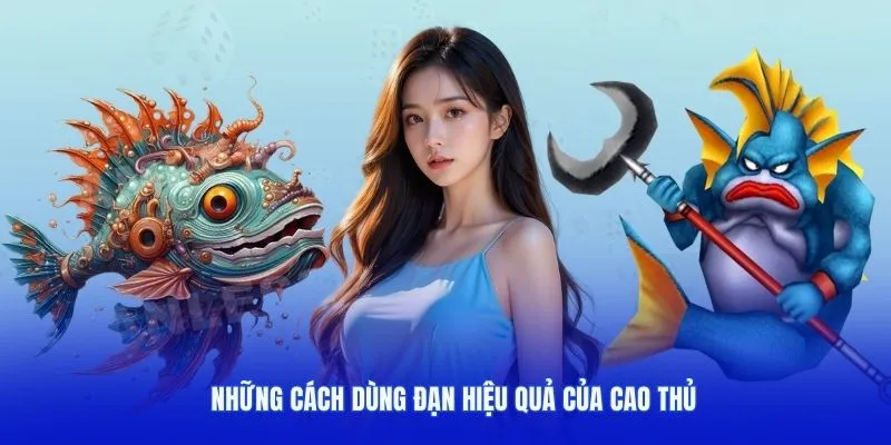 Những cách dùng đạn hiệu quả của chuyên gia